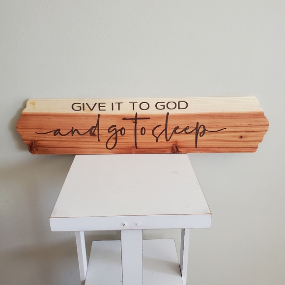 Hand Crafted Other - Give it to God and go to Sleep